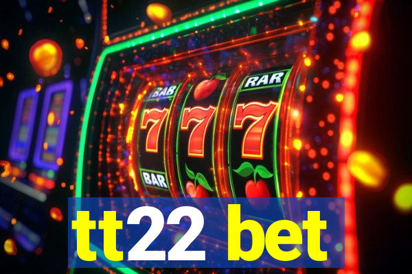 tt22 bet